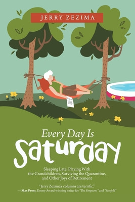 Libro Every Day Is Saturday: Sleeping Late, Playing With ...