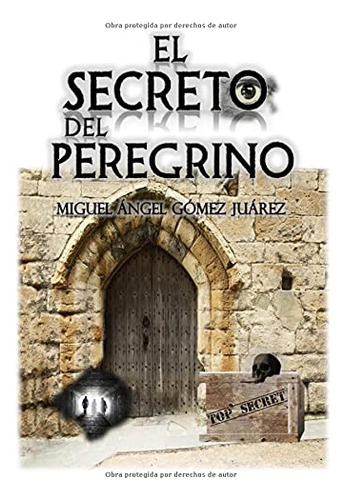 El Secreto Del Peregrino: Volume 3 -trilogia De La Conspirac
