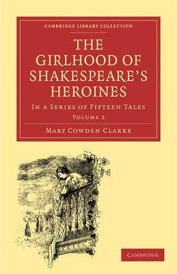 Libro The Girlhood Of Shakespeare's Heroines : In A Serie...