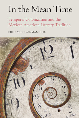 Libro In The Mean Time: Temporal Colonization And The Mex...