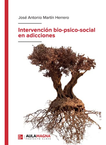 Libro Intervención Bio-psico-social En Adicciones De José An