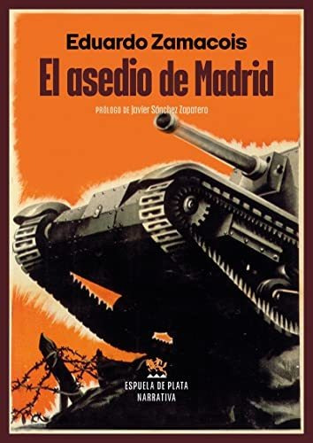 El Asedio De Madrid - Sanchez Zapatero Javier