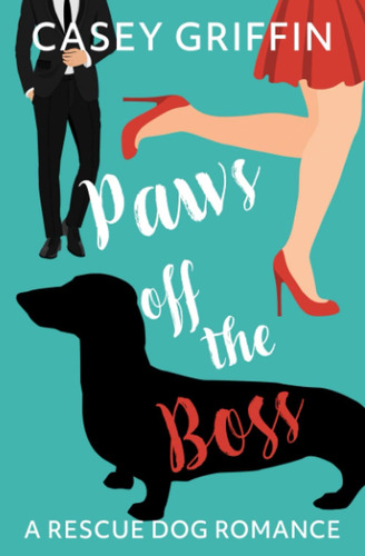Libro En Inglés: Paws Off The Boss: A Rescue Dog Romance (a