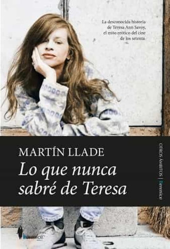 Lo Que Nunca Sabré De Teresa - Martín Llade  - *