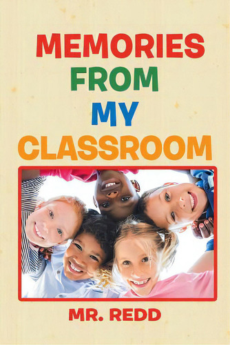 Memories From My Classroom, De Mr Redd. Editorial Authorhouse, Tapa Blanda En Inglés