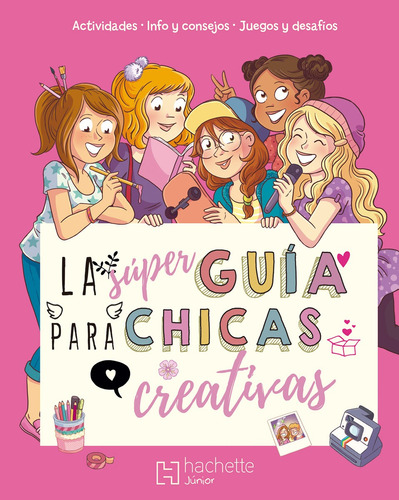 La súper guía para chicas creativas, de Meyer, Aurore. Editorial Larousse en español, 2020