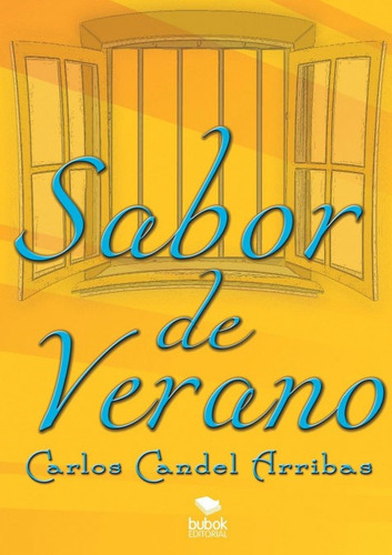 Sabor De Verano, De Arribas Candel, Carlos. Editorial Bubok Publishing, Tapa Blanda En Español