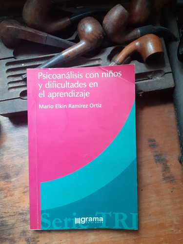 Psicoanálisis Con Niños En El Aprendizaje/ Mario Ramírez