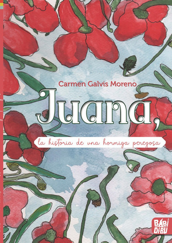 Juana, La Historia De Una Hormiga Perezosa, De Galvis Moreno, Carmen. Editorial Babidi-bu Libros En Español