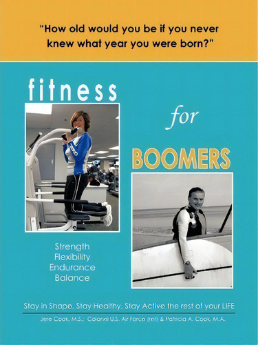 Fitness For Boomers, De Jere Cook M.s. Colonel U.s. Air Force. Editorial Trafford Publishing, Tapa Blanda En Inglés