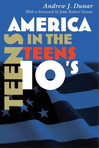 America In The Teens, De Dunar, Andrew J.. Editorial Syracuse Univ Pr, Tapa Dura En Inglés