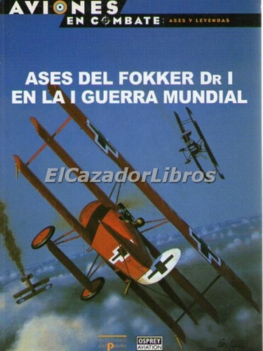 Osprey Aviones En Combate Ases Del Fokker Dr I A17