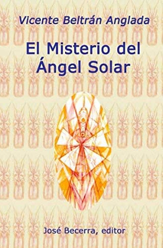 Libro: El Misterio Del Ángel Solar (spanish Edition)