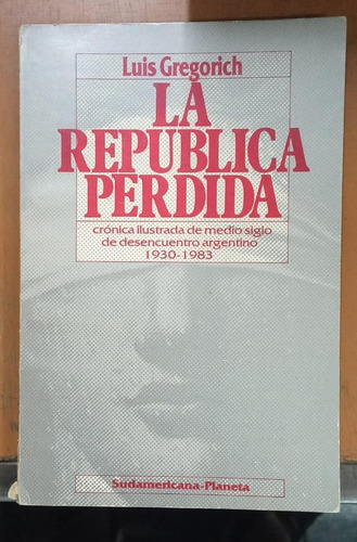 La Republica Perdida- Luis Gregorich- Libreria Merlin