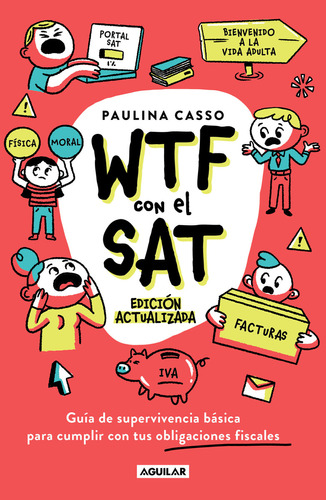 WTF con el SAT (Ed. actualizada), de Paulina Casso., vol. 0.0. Editorial Aguilar, tapa blanda, edición 1.0 en español, 2023