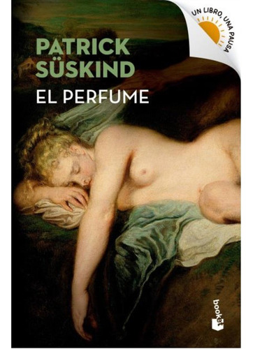 El Perfume - Patrick Süskind, Ed. Booket