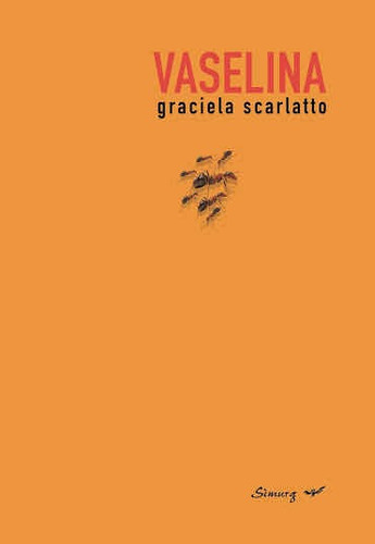 Imagen 1 de 3 de Vaselina. Novela De Graciela Scarlatto