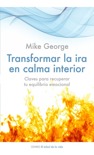 Transformar La Ira En Calma Interior  -  Mike George