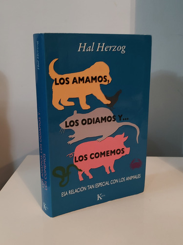 Los Amamos, Los Odiamos Y... Los Comemos, Hal Herzog, W,-2 (Usado)