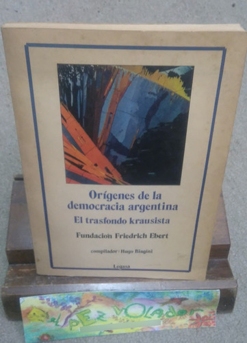 Orígenes De La Democracia Argentina. El Trasfondo Krausista 