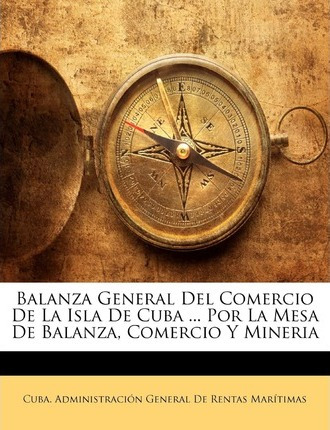 Libro Balanza General Del Comercio De La Isla De Cuba ......