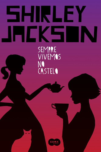 Sempre vivemos no castelo, de Jackson, Shirley. Editora Schwarcz SA, capa mole em português, 2017