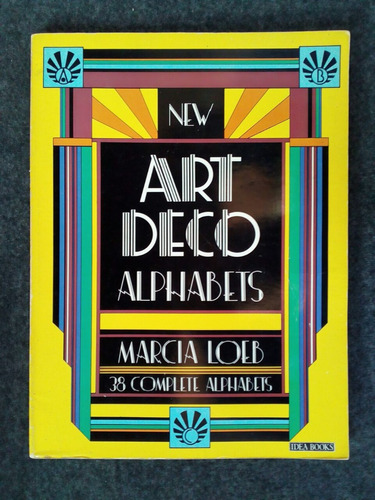Libro Diseño Grafico,  New Art Deco Alphabets.  Marcia Loeb