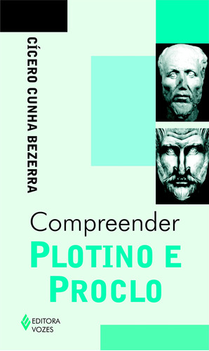 Compreender Plotino e Proclo, de Bezerra, Cícero Cunha. Série Série Compreender Editora Vozes Ltda., capa mole em português, 2006