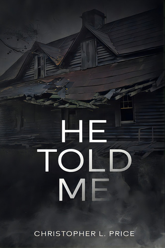 He Told Me, De Price, Christopher L.. Editorial Lightning Source Inc, Tapa Blanda En Inglés