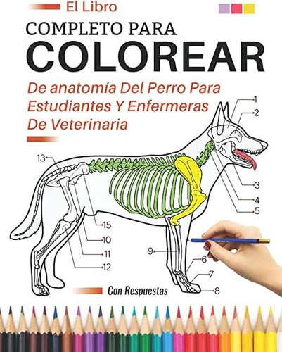 Libro: Completo Para Colorear De Anatomía Del Perro Par C84