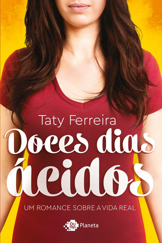 Doces dias ácidos, de Ferreira, Taty. Editorial Editora Planeta do Brasil Ltda., capa mole em português, 2017