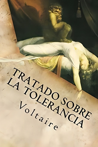 Tratado Sobre La Tolerancia (spanish Edition), De Voltaire. Editorial Createspace Independent Publishing Platform, Tapa Blanda En Español
