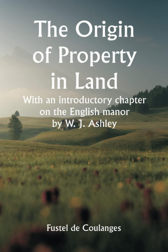 Libro: The Origin Of Property In Land; With An Introductory 
