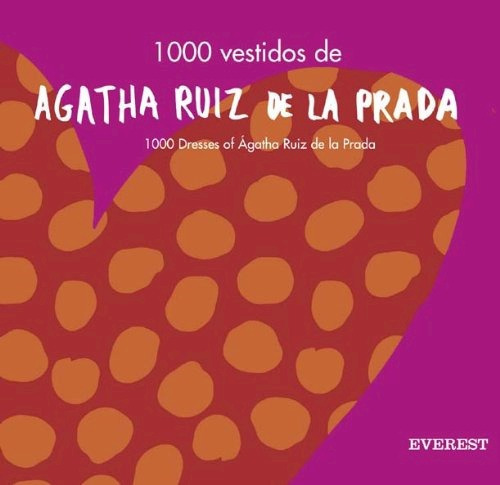 1000 Vestidos  De Agatha Ruiz De La Prada, De Agatha Ruiz De La Prada. Editorial Everest, Tapa Blanda En Español