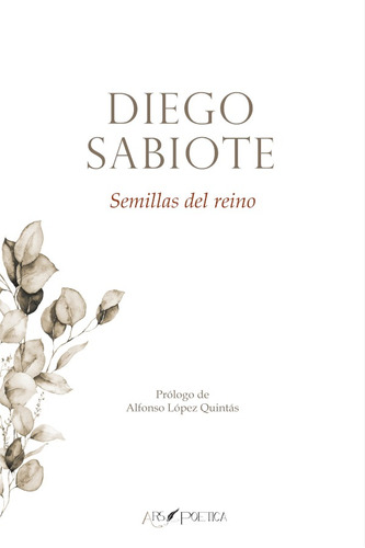 Semillas Del Reino, De Diego Sabiote. Editorial Editorial Ars Poetica, Tapa Blanda En Español, 2021