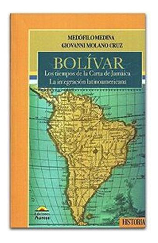 Libro Bolívar Los Tiempos De La Carta De Jamaica La Integra