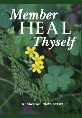 Libro Member Heal Thyself: Where It All Began - Shelton, R.