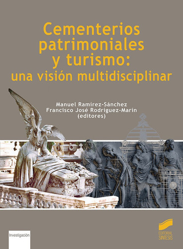Cementerios patrimoniales y turismo: una visiÃÂ³n multidisciplinar, de Ramírez-Sánchez, Manuel. Editorial SINTESIS, tapa blanda en español