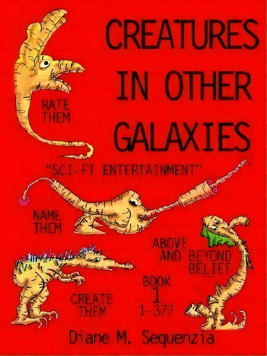 Creatures In Other Galaxies, De Diane M. Sequenzia. Editorial Authorhouse, Tapa Blanda En Inglés