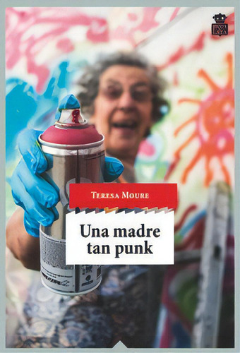 Una Madre Tan Punk, De Moure, Teresa. Editorial Hoja De Lata Editorial, Tapa Blanda En Español