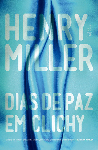 Dias de paz em Clichy, de Miller, Henry. Editora José Olympio Ltda., capa mole em português, 2021