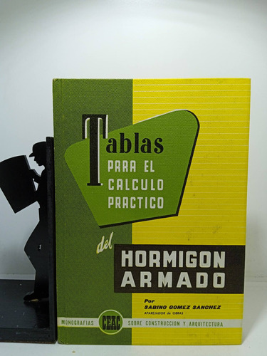 Tablas Para El Cálculo Práctico Del Hormigón Armado - Ceac