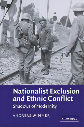 Nationalist Exclusion And Ethnic Conflict, De Andreas Wimmer. Editorial Cambridge University Press, Tapa Blanda En Inglés