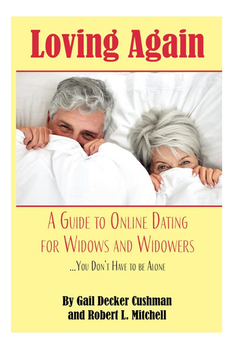 Libro: Loving Again: A Guide To Online Dating For Widows And