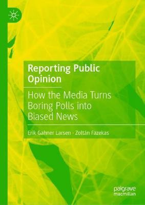 Libro Reporting Public Opinion : How The Media Turns Bori...