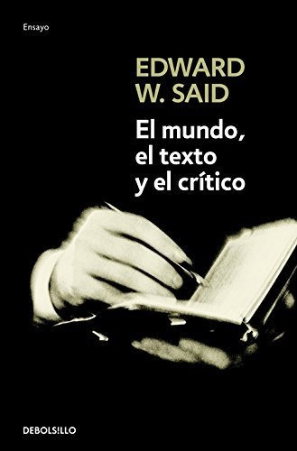 El Mundo  El Texto Y El Critico, De Edward Said., Vol. N/a. Editorial Debolsillo, Tapa Blanda En Español, 2013