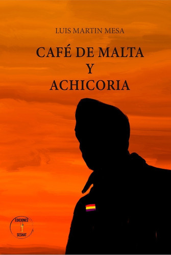 Café De Malta Y Achicoria - Luís Martín Mesa  - * 