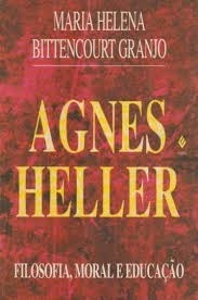 Livro Agnes Heller: Filosofia, Moral Granjo, Maria Hele