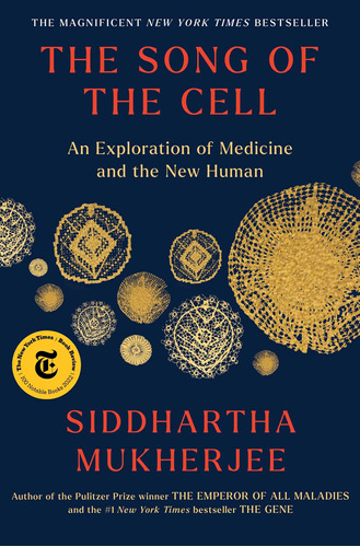 The Song Of The Cell: The Transformation Of Medicine And The