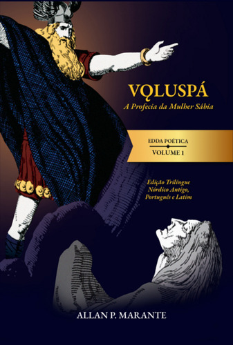 Völuspá: A Profecia Da Mulher Sábia: Edda Poética Volume I - Voluspa, De Allan P. Marante. Série Não Aplicável, Vol. 1. Editora Clube De Autores, Capa Mole, Edição 1 Em Português, 2022